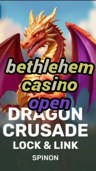 bethlehem casino open-fqqjrm9vrme7zzjgfjql.com